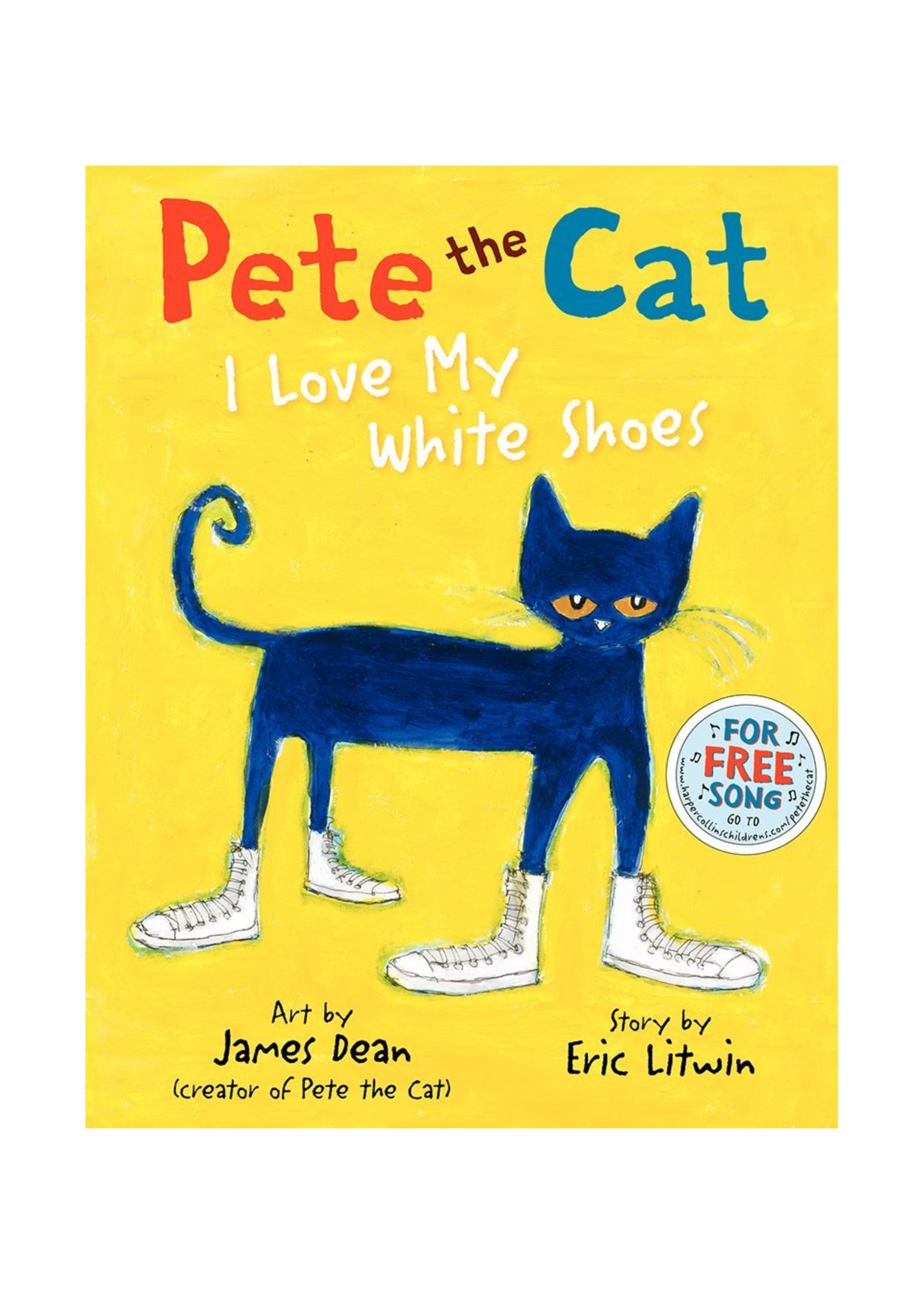 Pete The Cat: I Love My White Shoes Hardcover